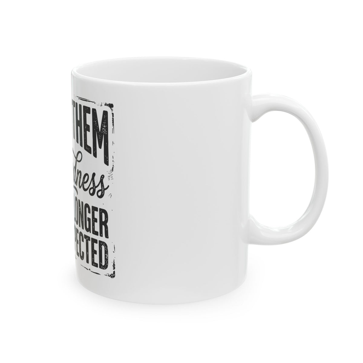 Funny 'Killing Them With Kindness Is Taking Longer Than I Expected' Ceramic Mug
