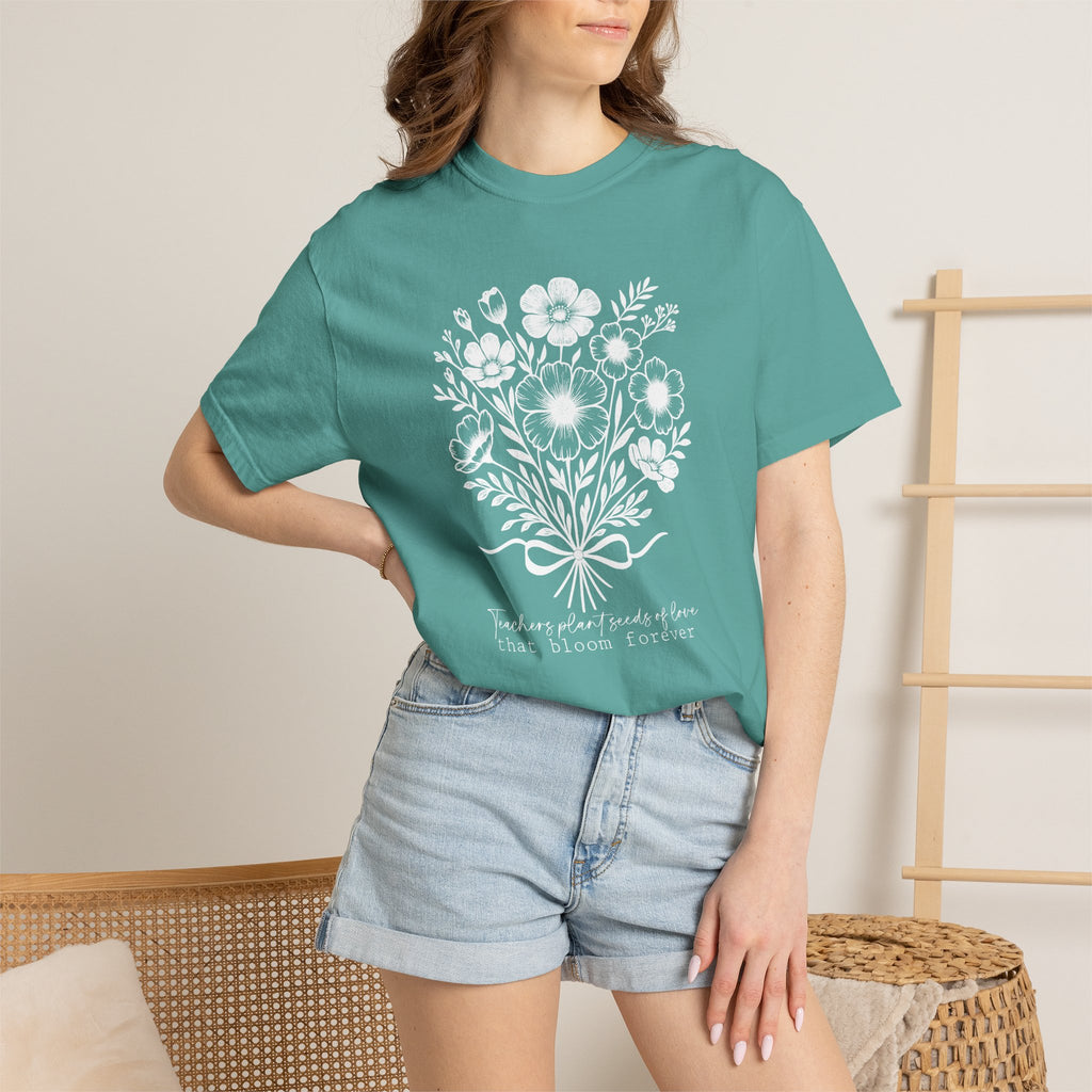 Floral Teacher T-Shirt — "Teachers plant seeds of love that bloom forever"