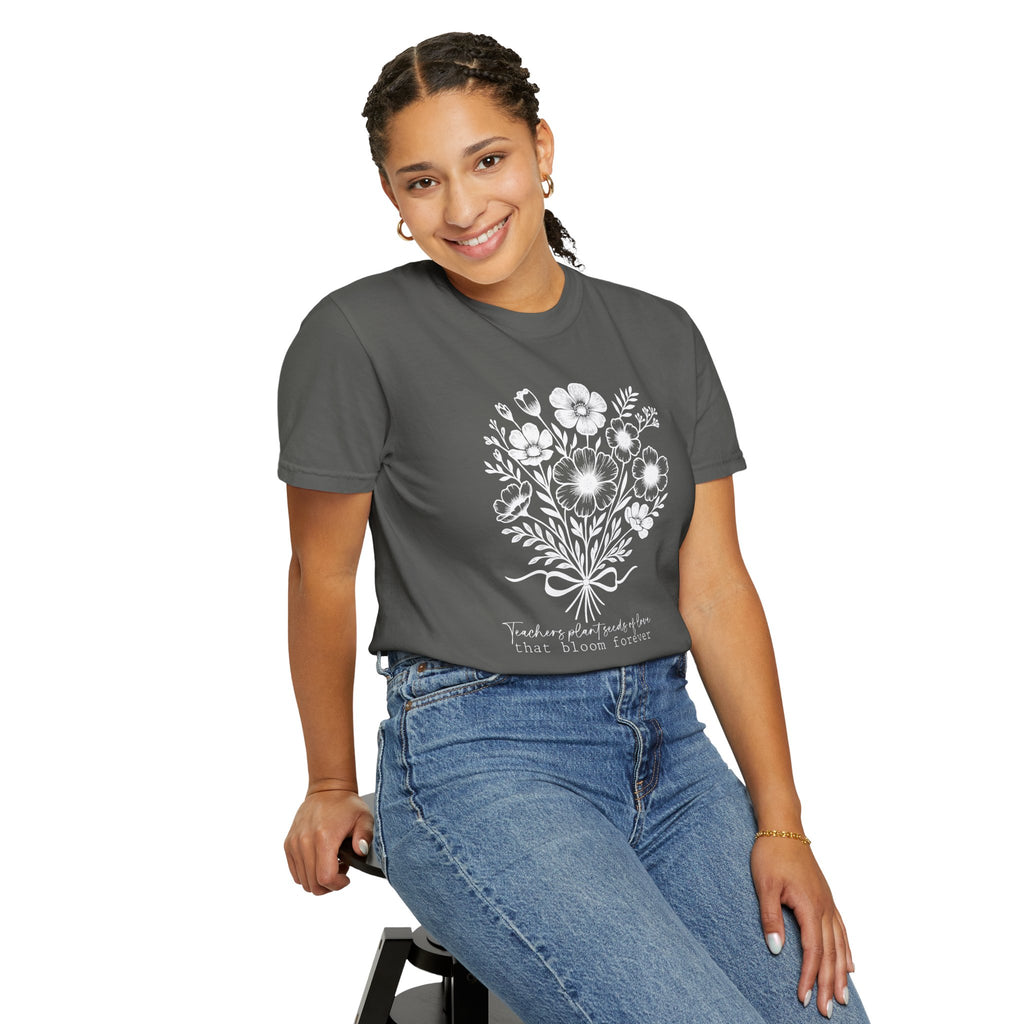 Floral Teacher T-Shirt — "Teachers plant seeds of love that bloom forever"