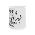 "Not a Control Freak, You’re Doing It Wrong" Funny Coffee Mug