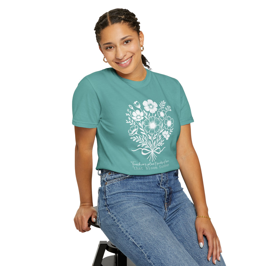 Floral Teacher T-Shirt — "Teachers plant seeds of love that bloom forever"